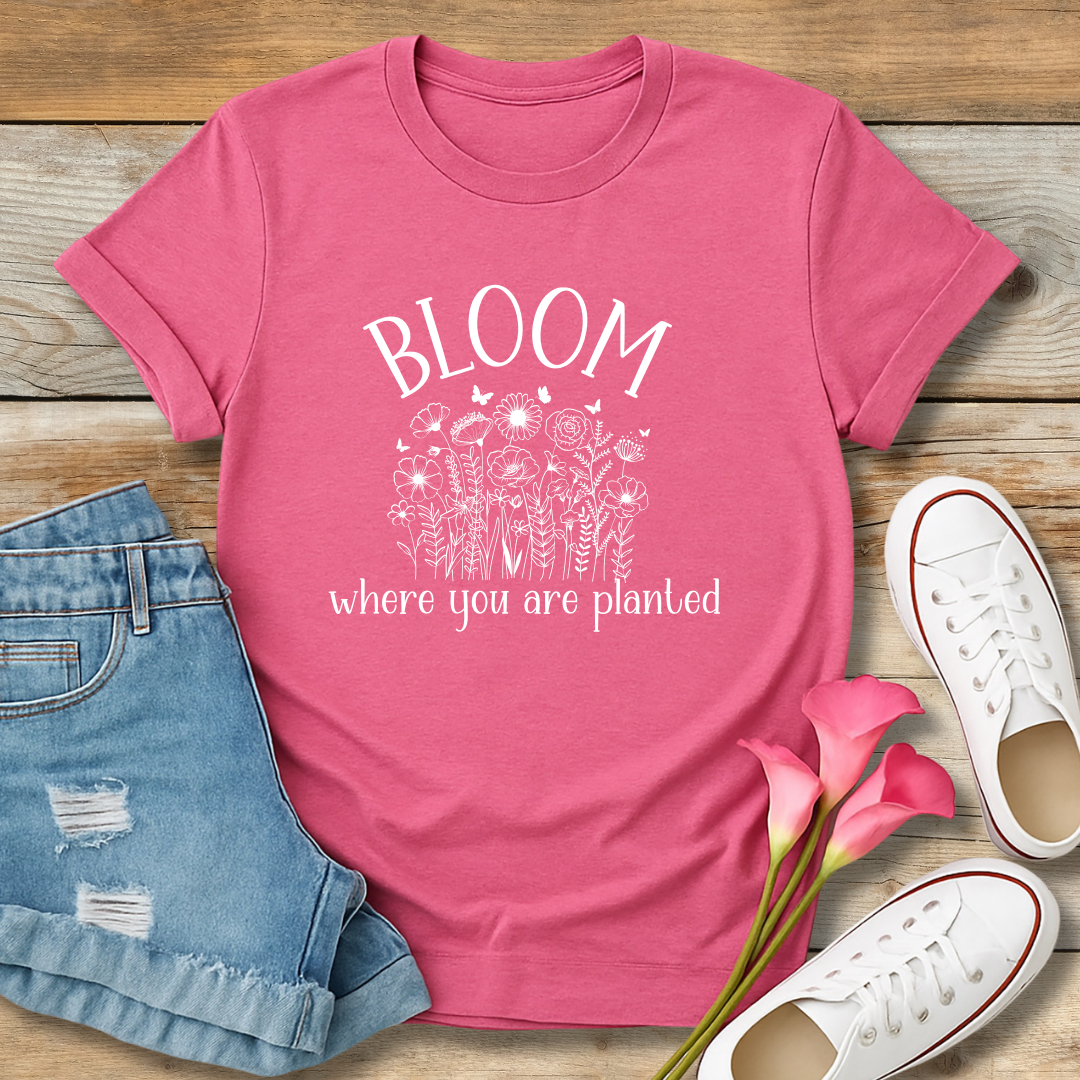 Bloom Where You Are Planted Tee | Christian Contentment & Growth Shirt