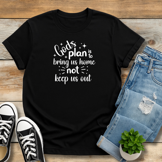 God's Plan Is To Bring Us Home T-Shirt