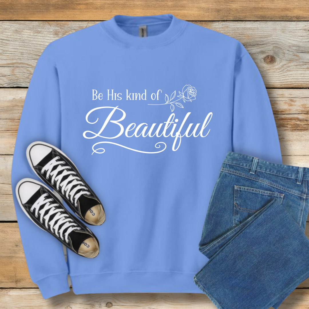 Be His Kind of Beautiful Sweatshirt | 1 Peter 3:4 Inspired Christian Shirt