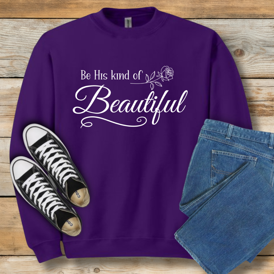 Be His Kind of Beautiful Sweatshirt | 1 Peter 3:4 Inspired Christian Shirt