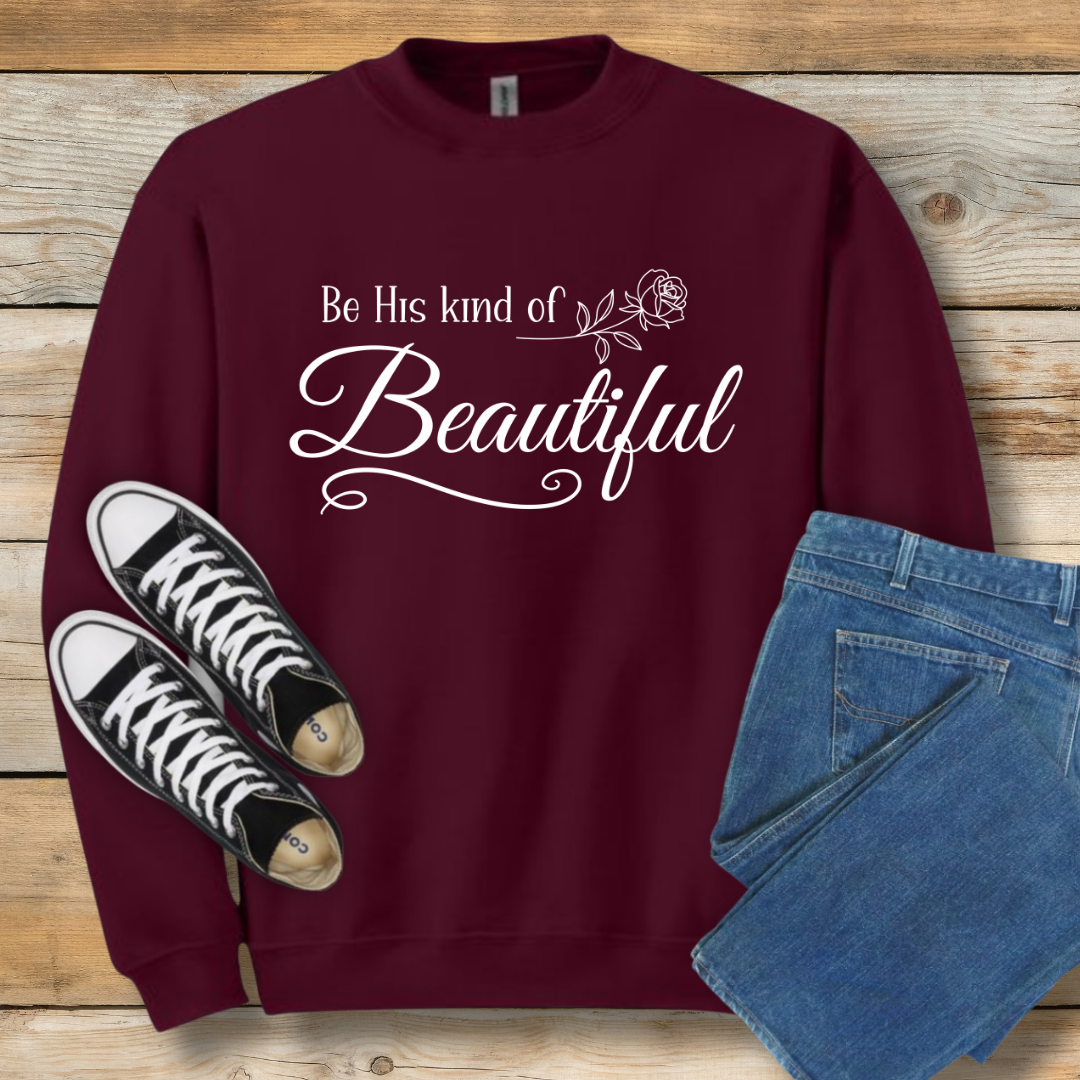 Be His Kind of Beautiful Sweatshirt | 1 Peter 3:4 Inspired Christian Shirt
