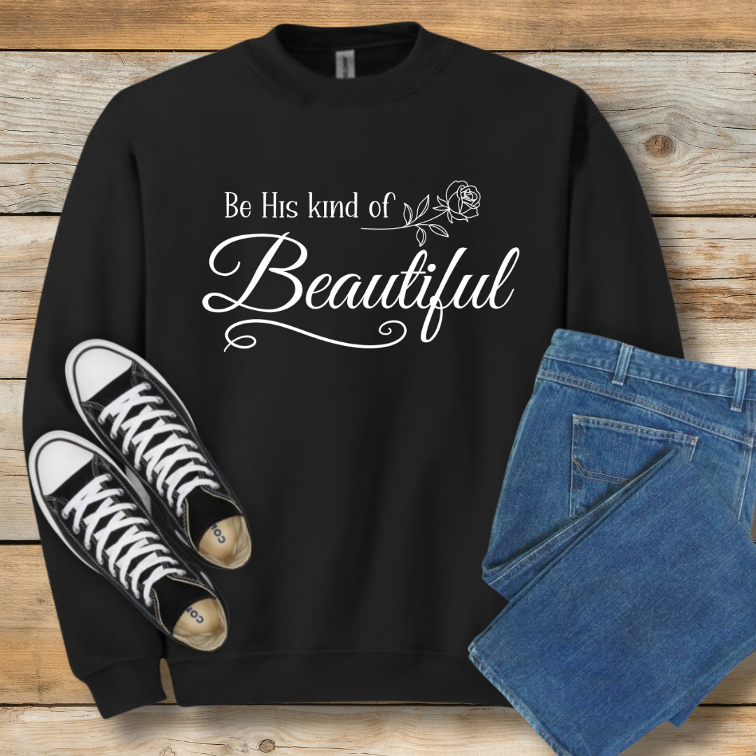 Be His Kind of Beautiful Sweatshirt | 1 Peter 3:4 Inspired Christian Shirt