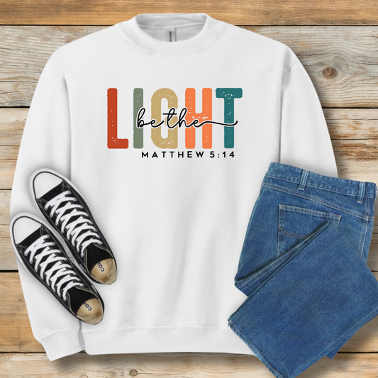 Be The Light Sweatshirt | Matthew 5:14 Christian Witness Shirt