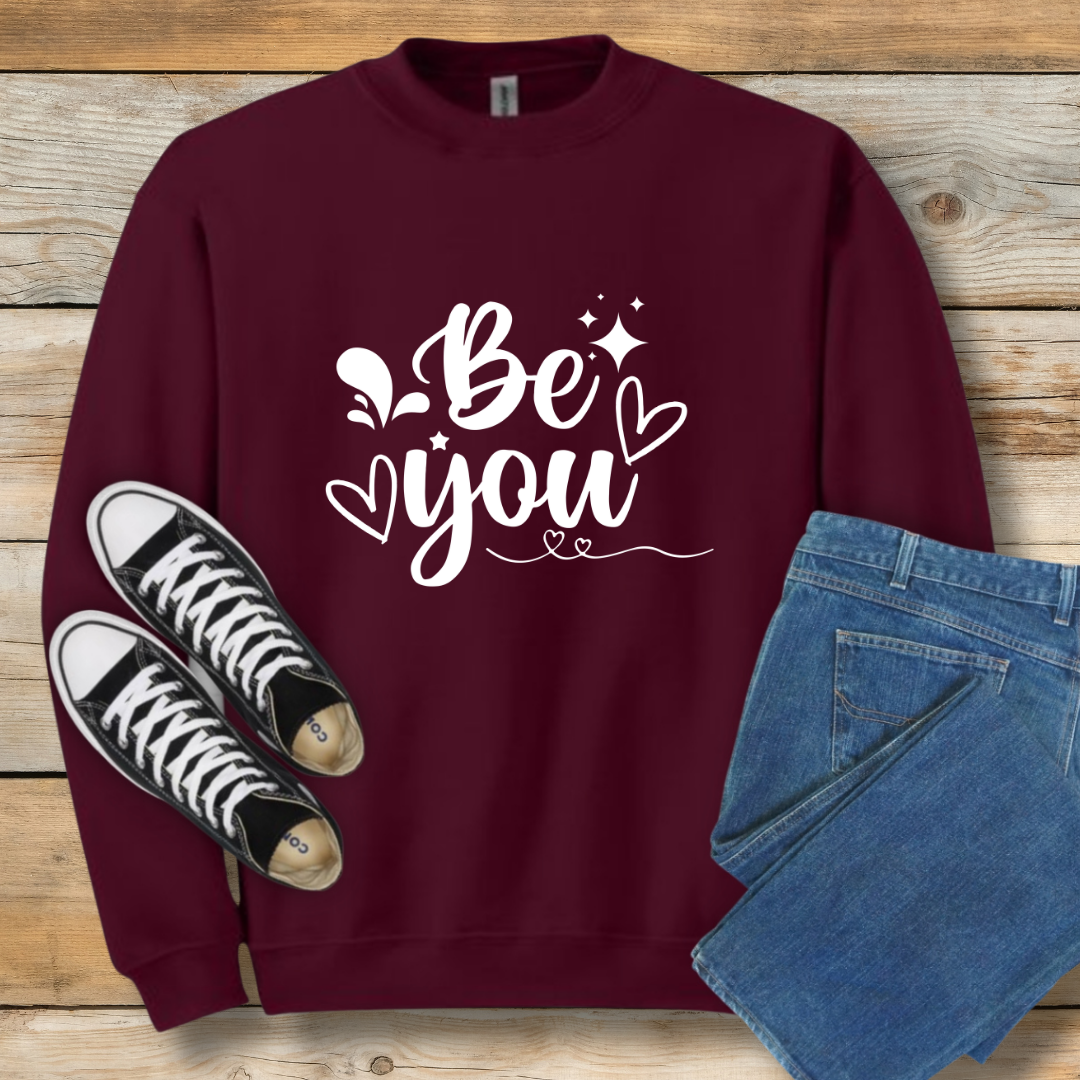 Be You Sweatshirt | Authentic Faith & Identity Shirt
