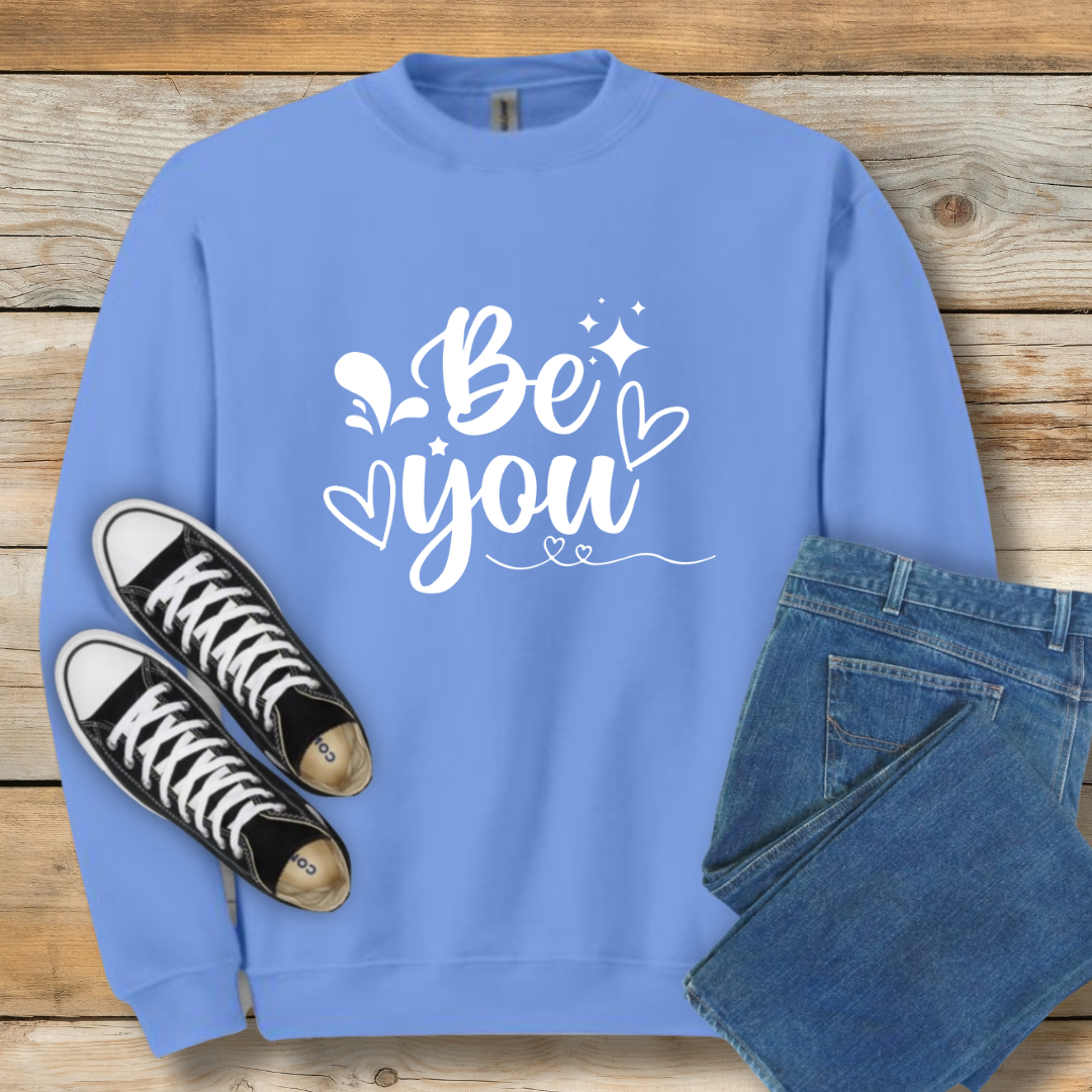 Be You Sweatshirt | Authentic Faith & Identity Shirt