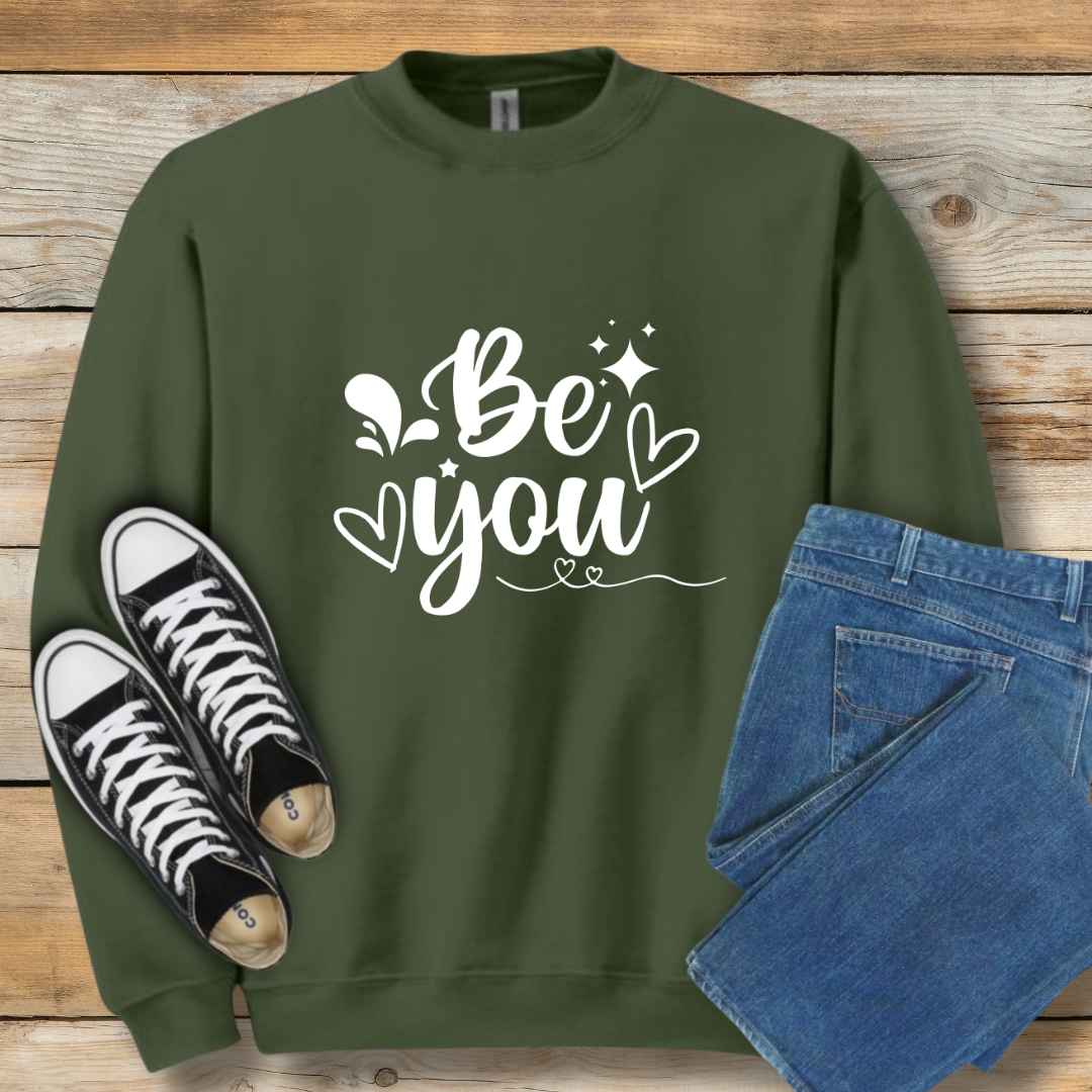 Be You Sweatshirt | Authentic Faith & Identity Shirt