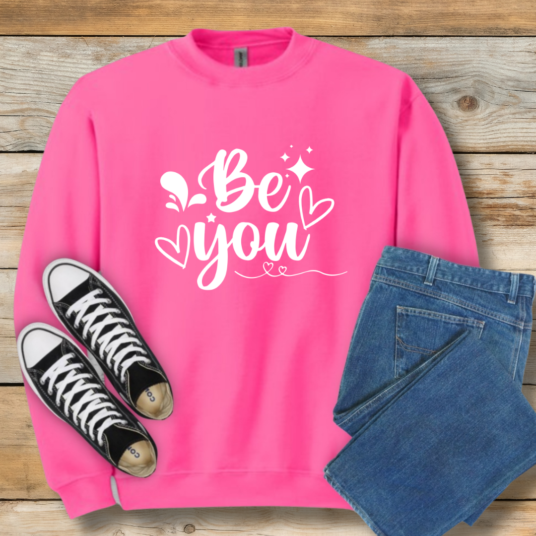 Be You Sweatshirt | Authentic Faith & Identity Shirt