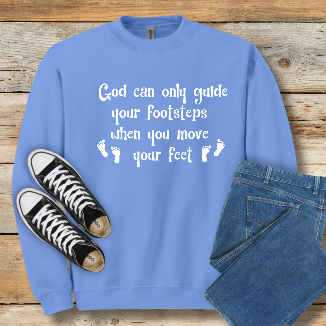 Moving Faith Sweatshirt | "Guide Your Footsteps" Action Shirt