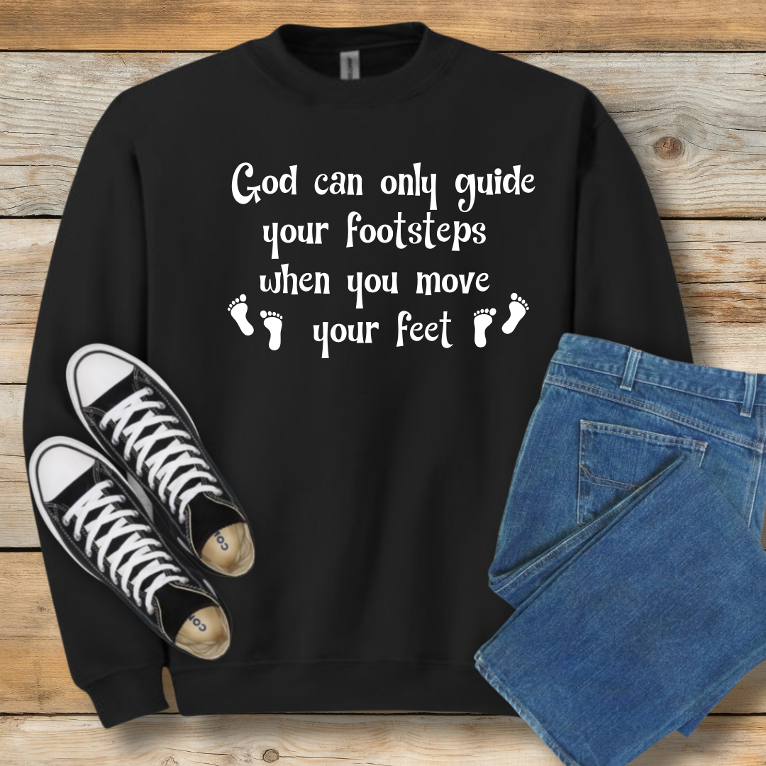Moving Faith Sweatshirt | "Guide Your Footsteps" Action Shirt