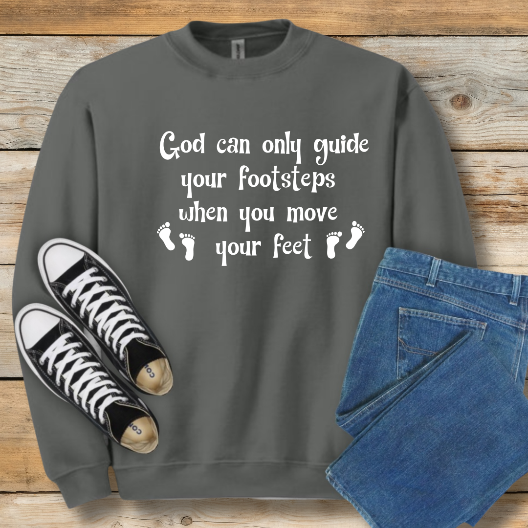 Moving Faith Sweatshirt | "Guide Your Footsteps" Action Shirt