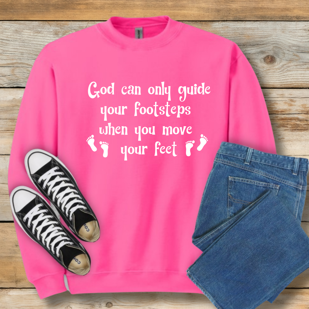 Moving Faith Sweatshirt | "Guide Your Footsteps" Action Shirt