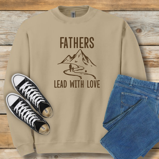 Fathers Lead With Love Sweatshirt | Encouraging Gift for Dads
