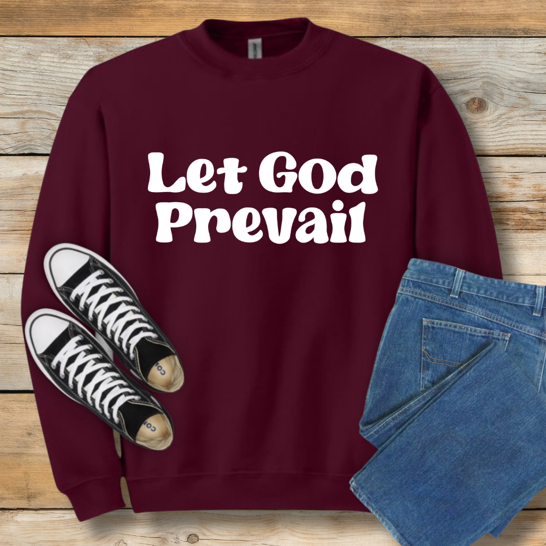 Let God Prevail Sweatshirt | President Nelson Inspired Quote Shirt