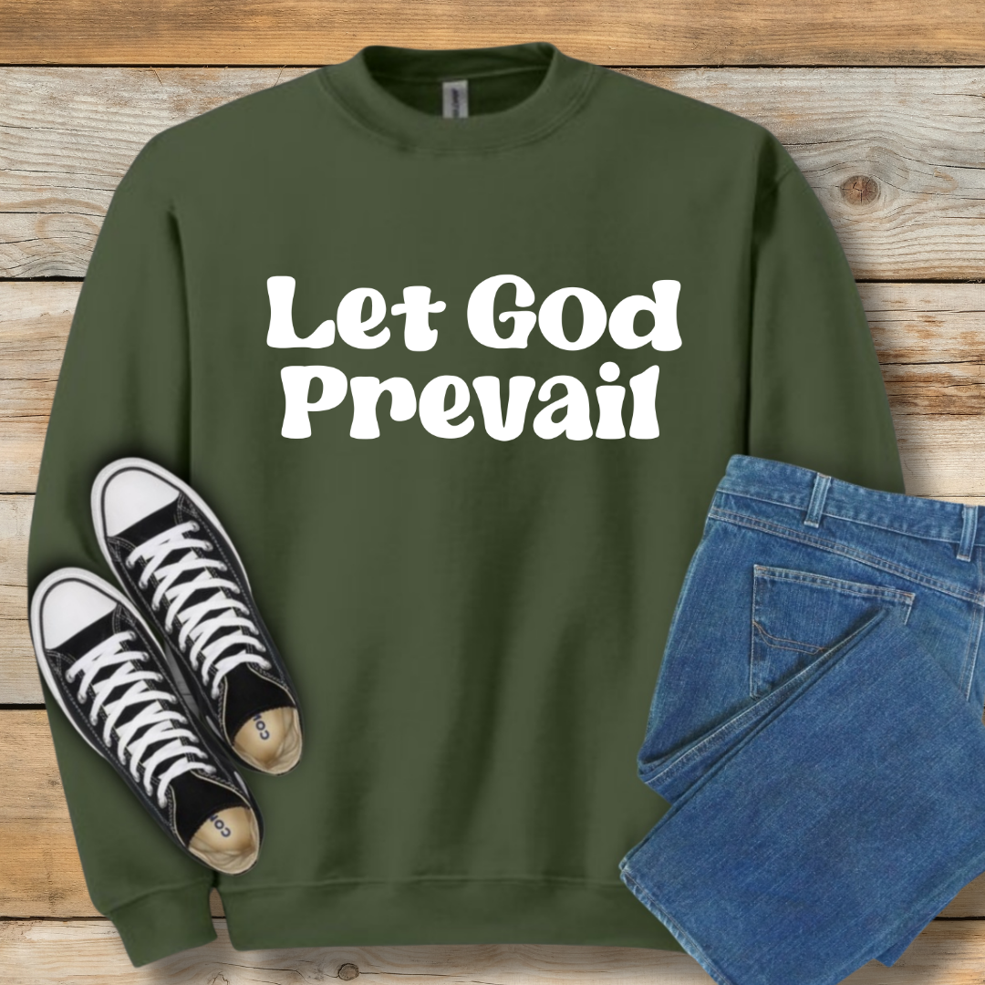 Let God Prevail Sweatshirt | President Nelson Inspired Quote Shirt