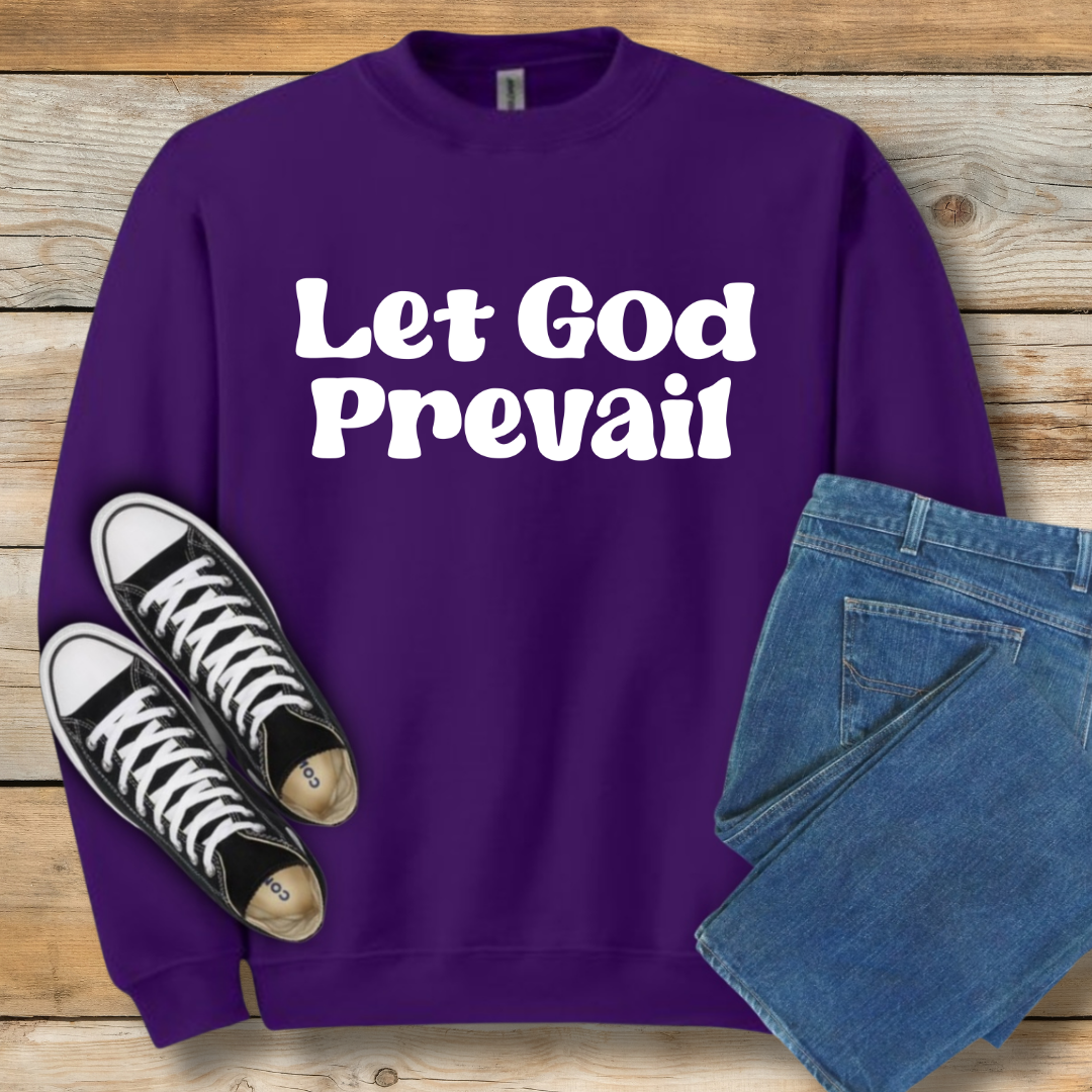 Let God Prevail Sweatshirt | President Nelson Inspired Quote Shirt