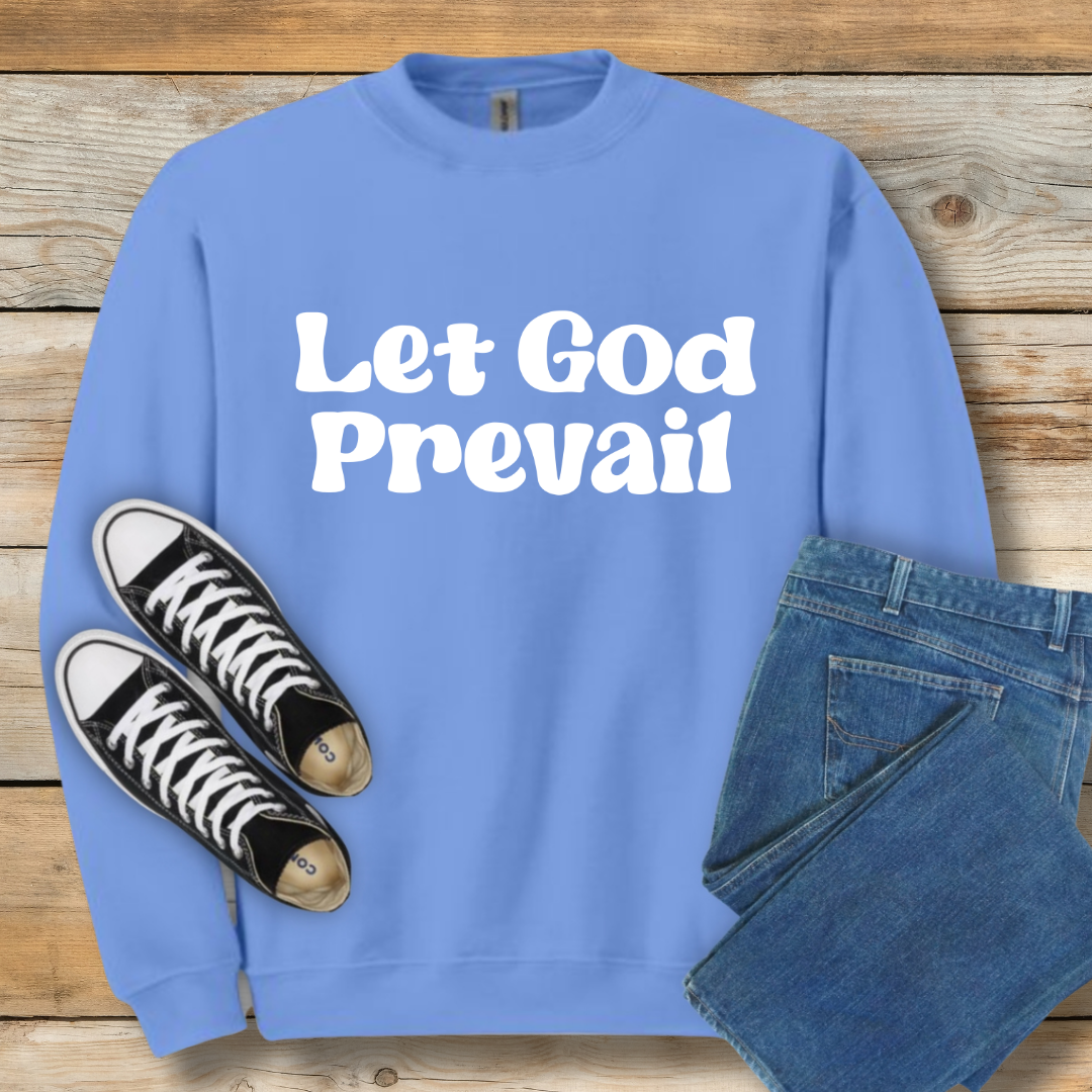 Let God Prevail Sweatshirt | President Nelson Inspired Quote Shirt