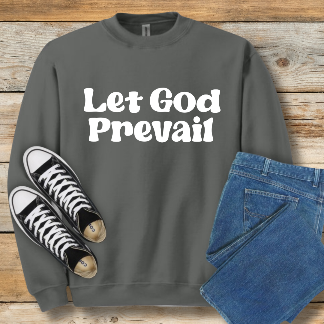 Let God Prevail Sweatshirt | President Nelson Inspired Quote Shirt