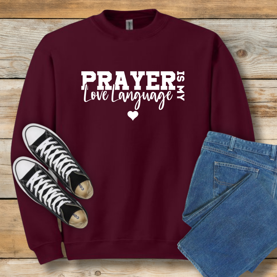 Prayer is My Love Language Sweatshirt | Faith-Based Intercession Shirt