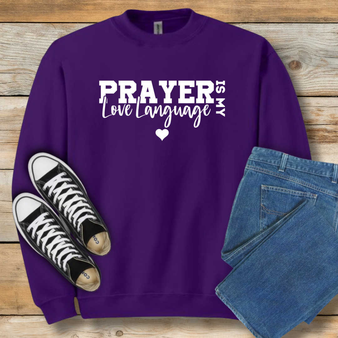 Prayer is My Love Language Sweatshirt | Faith-Based Intercession Shirt