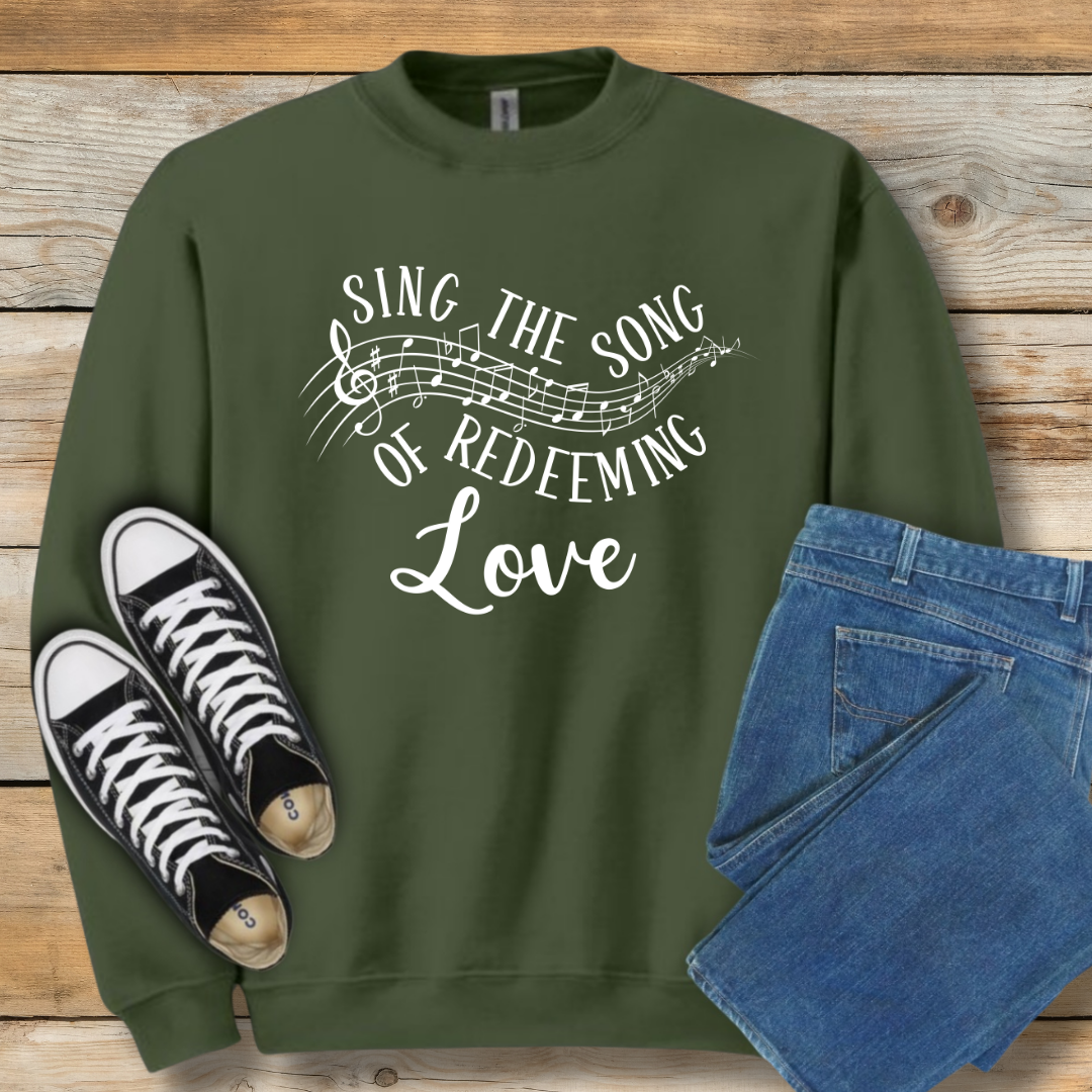 Sing the Song of Redeeming Love Graphic Sweatshirt - Christian Shirt
