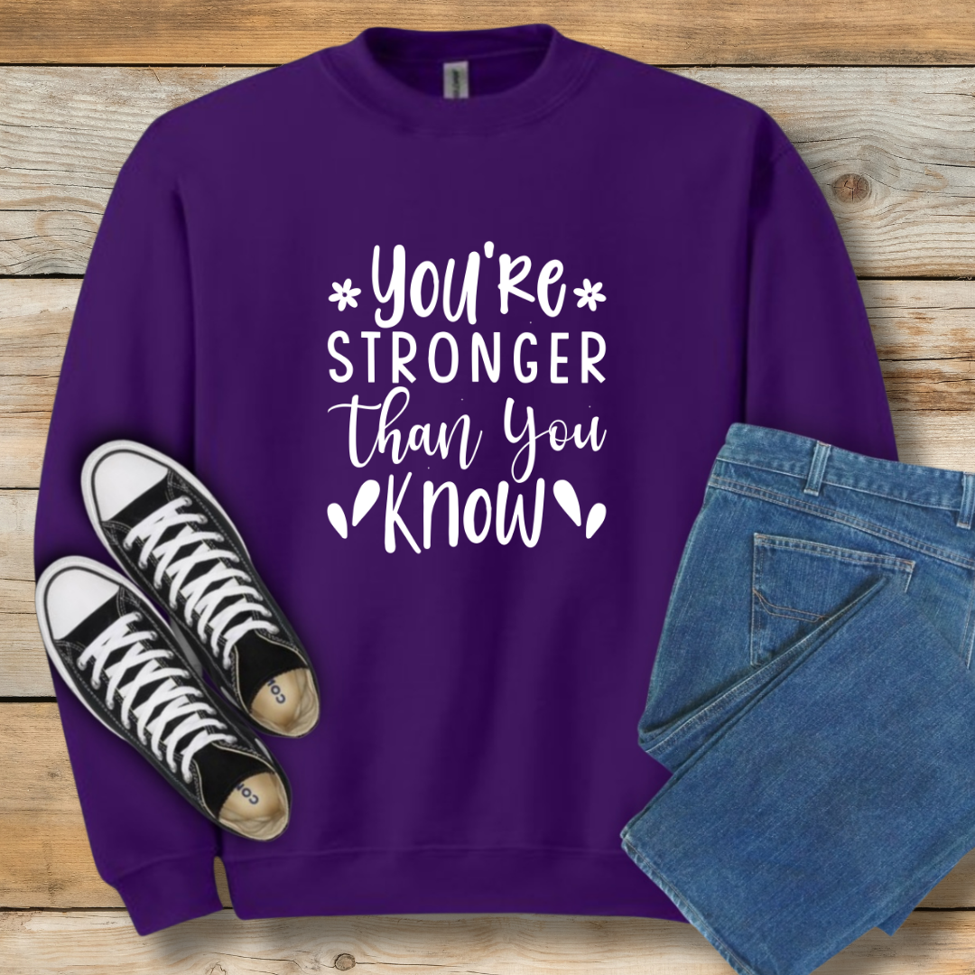 Stronger Than You Know Sweatshirt | Encouragement & Resilience Christian Shirt