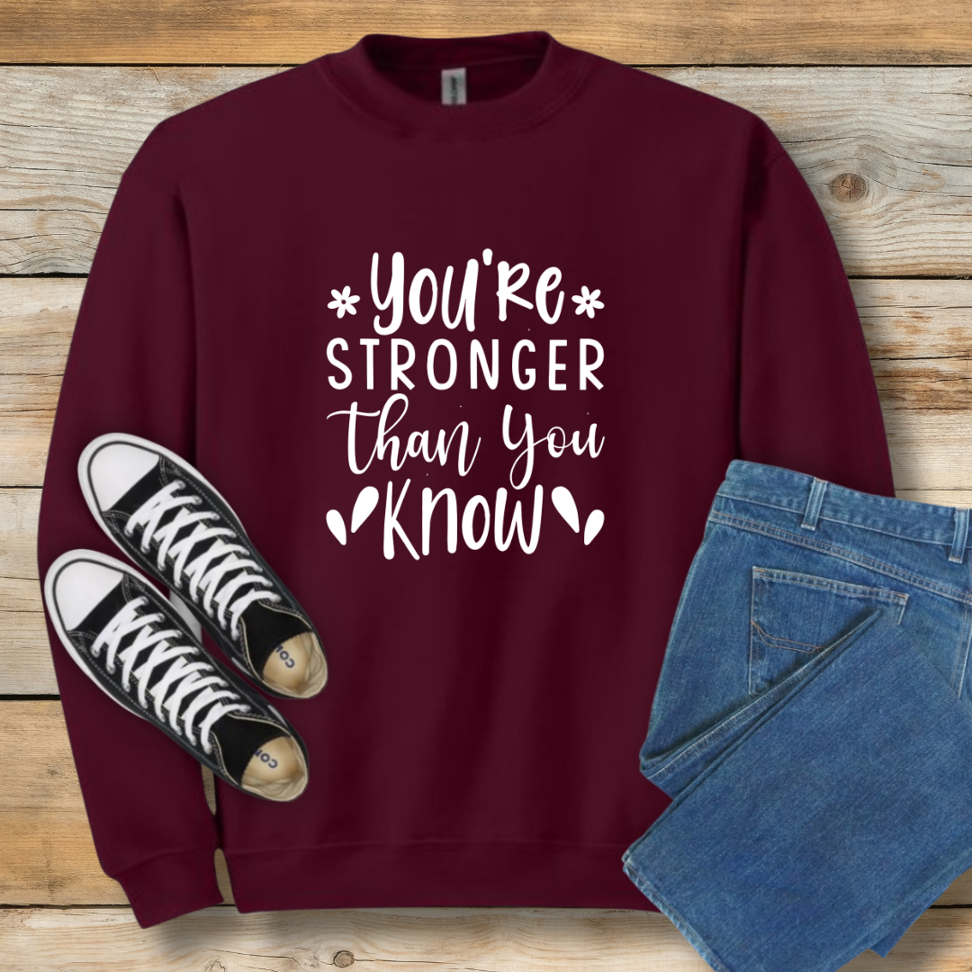 Stronger Than You Know Sweatshirt | Encouragement & Resilience Christian Shirt