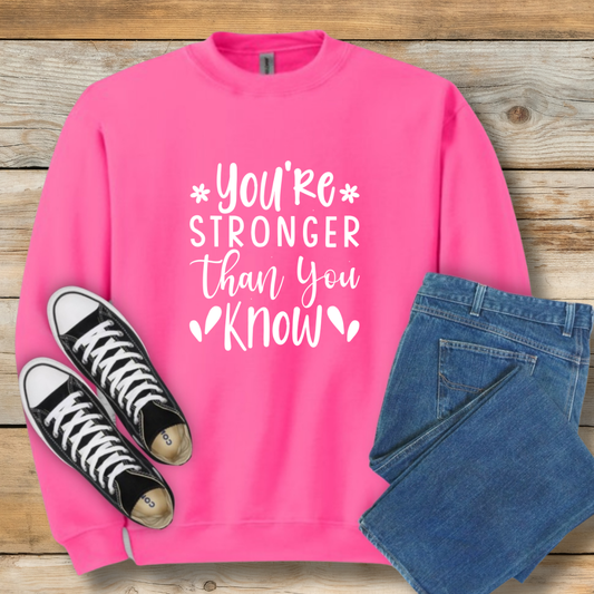 Stronger Than You Know Sweatshirt | Encouragement & Resilience Christian Shirt
