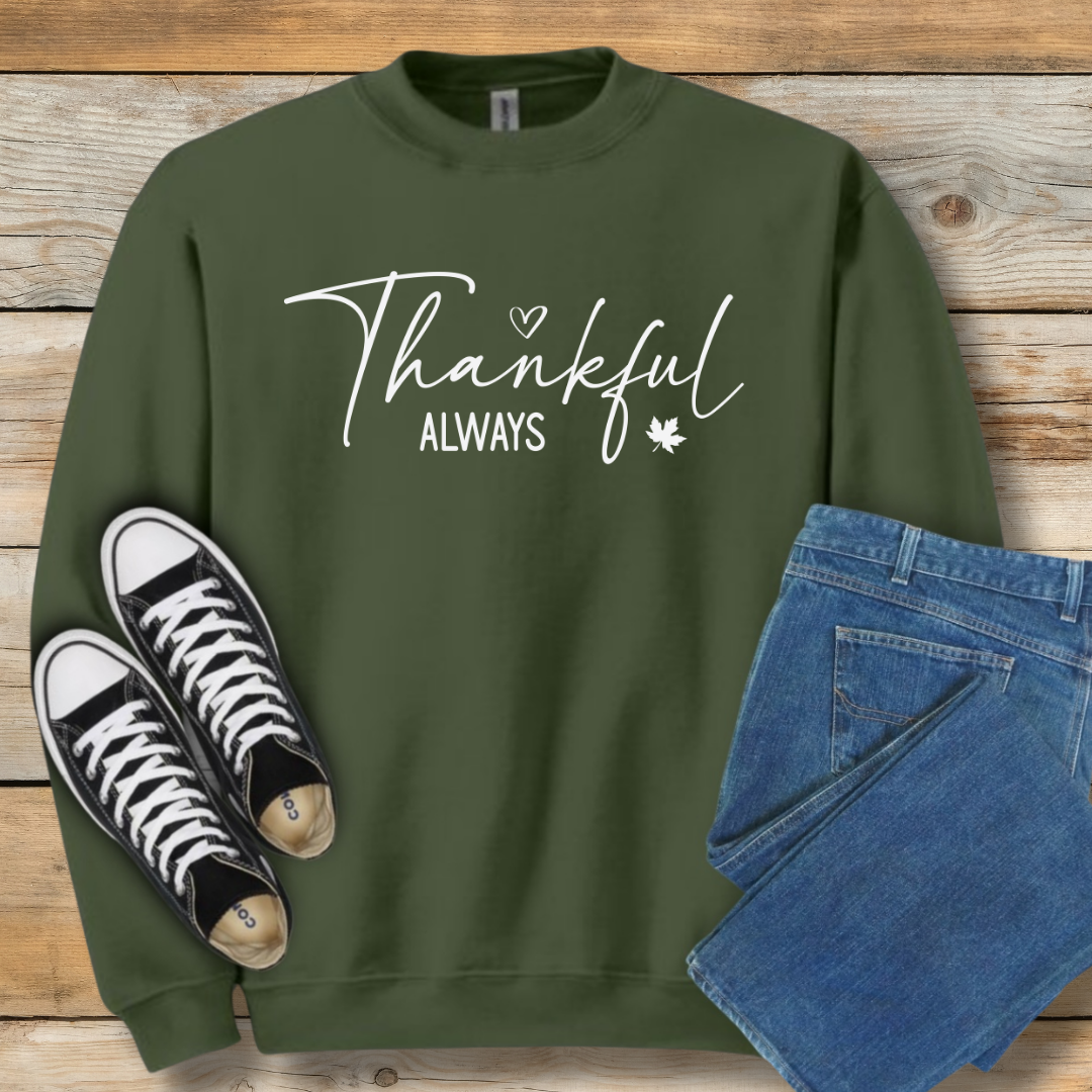 Thankful Always Script Sweatshirt | Christian Gratitude Shirt