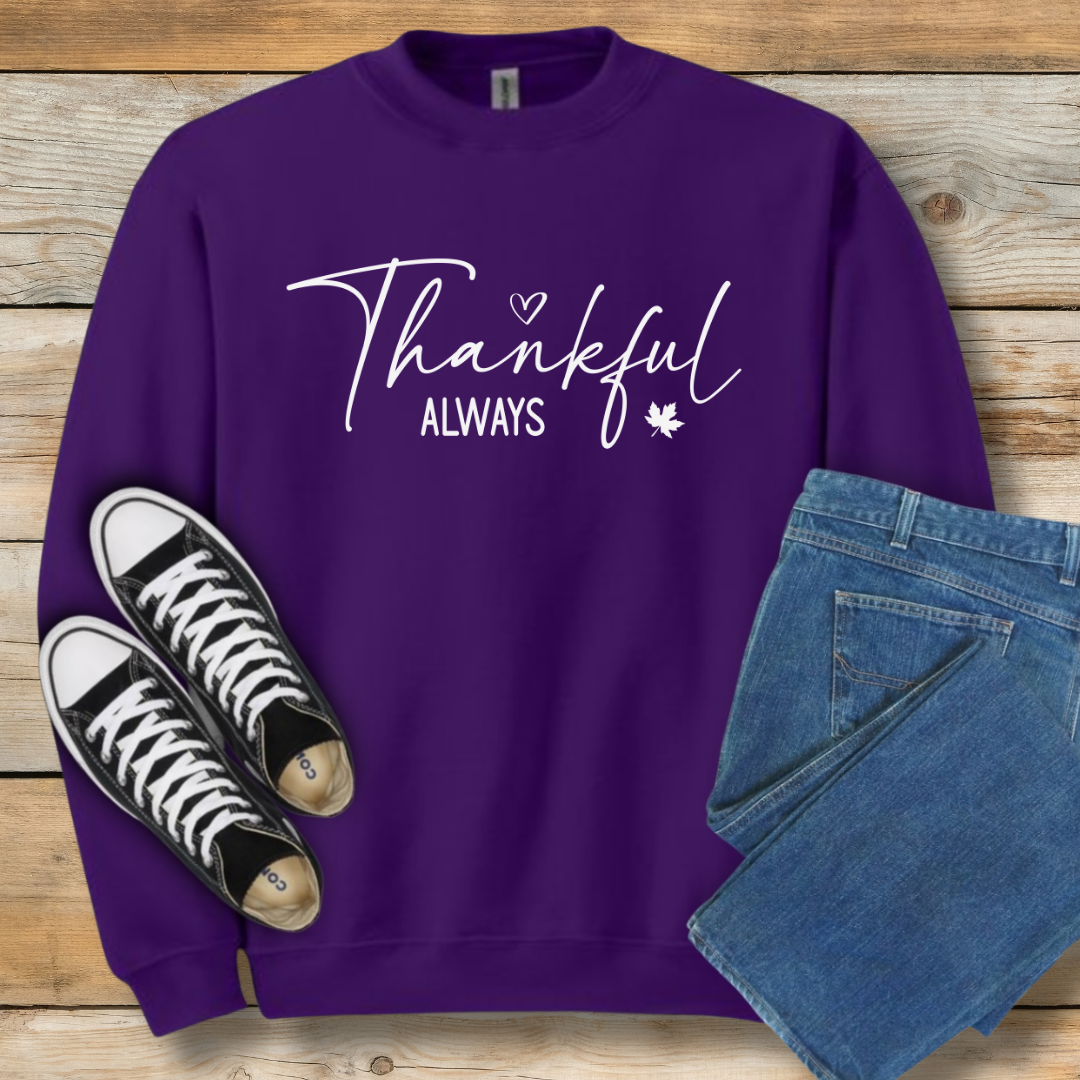 Thankful Always Script Sweatshirt | Christian Gratitude Shirt