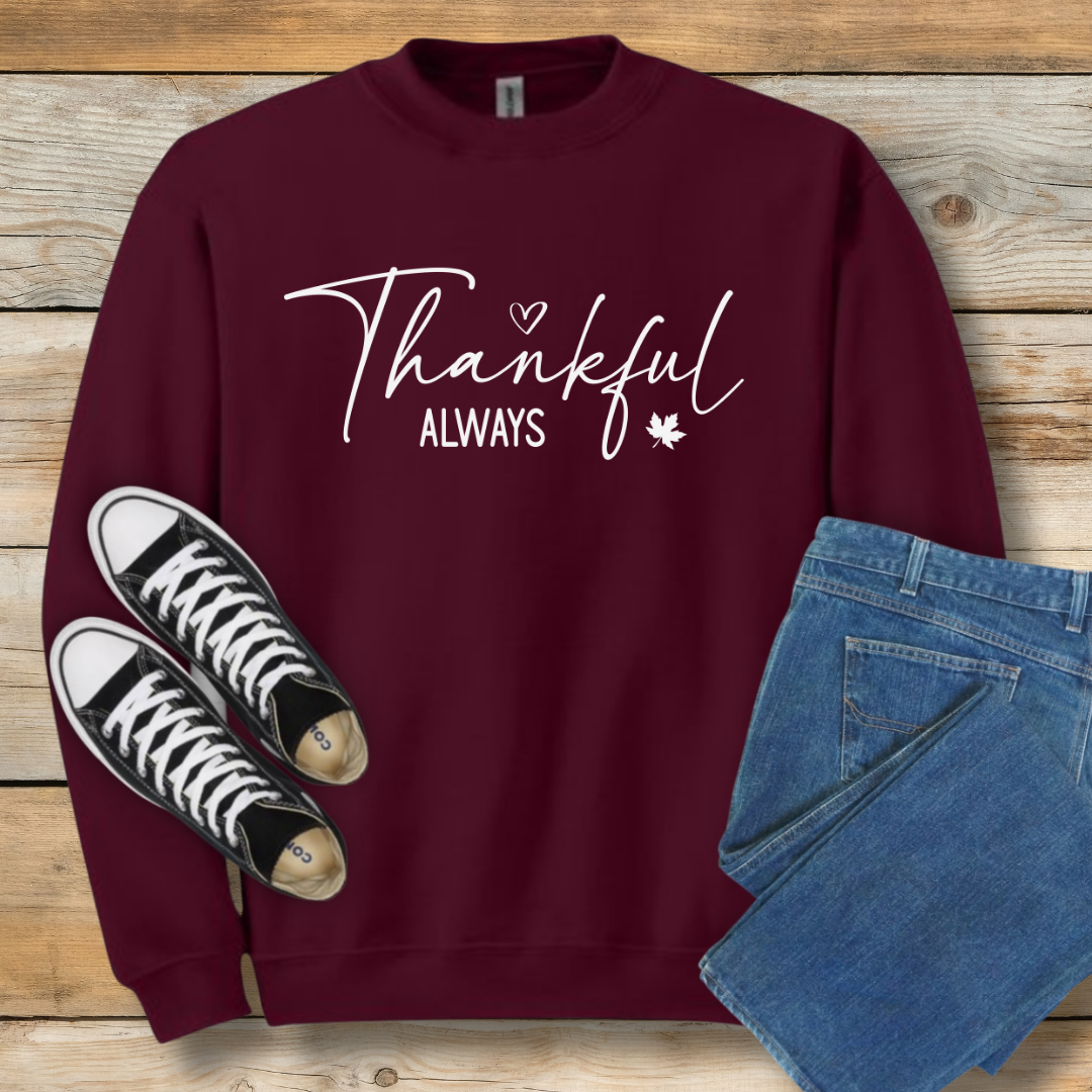 Thankful Always Script Sweatshirt | Christian Gratitude Shirt