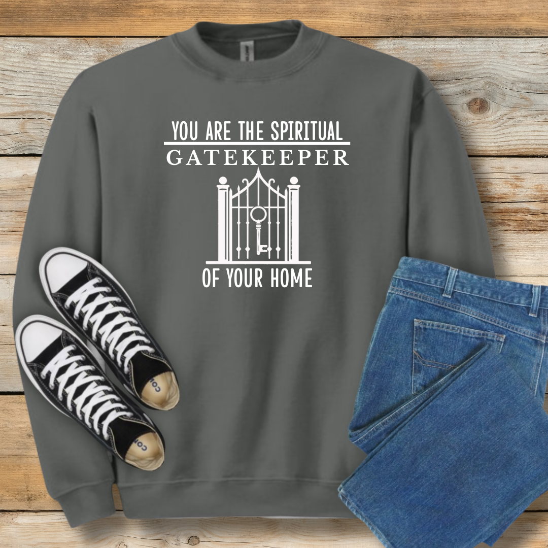 Spiritual Gatekeeper Sweatshirt | Faith-Based Home & Family Shirt