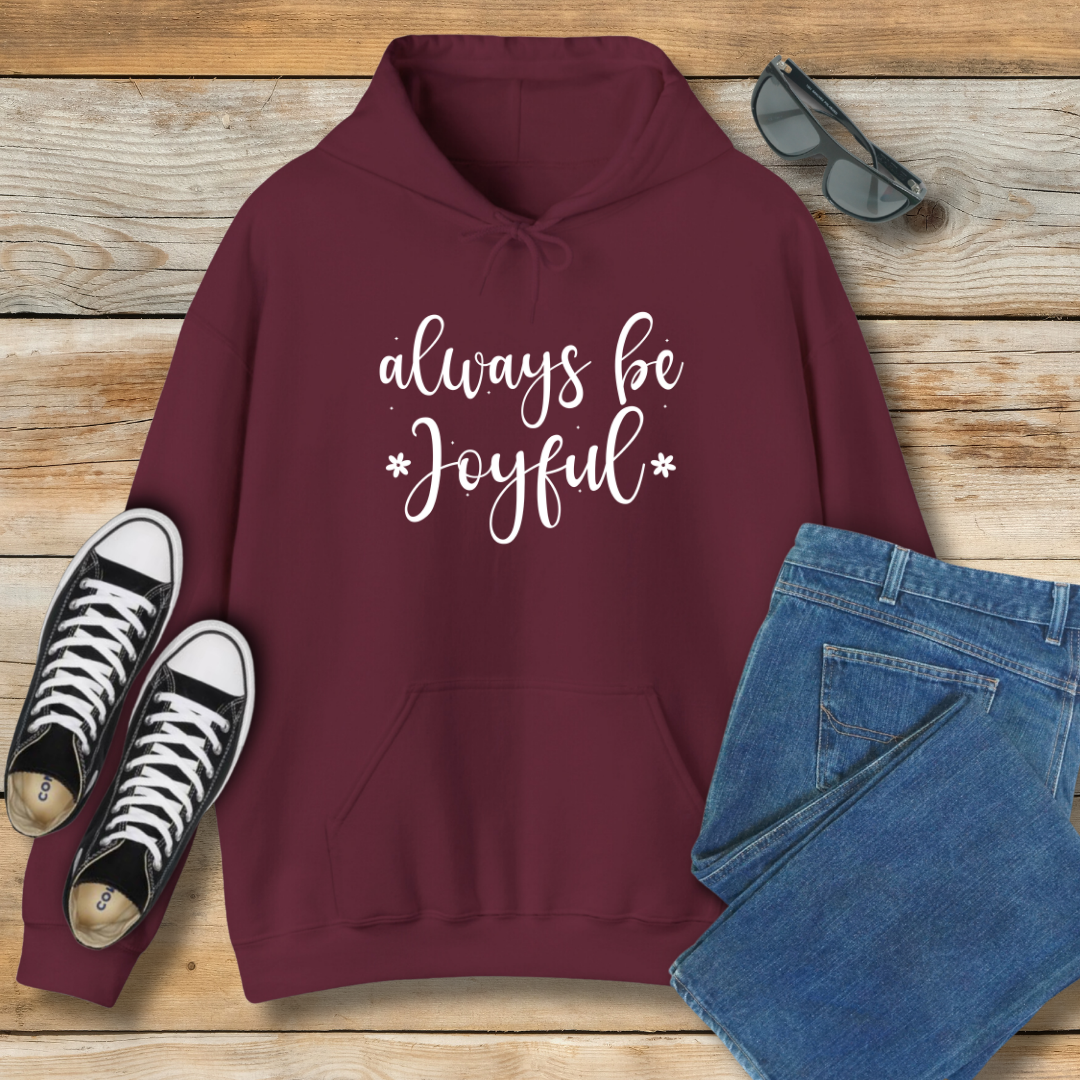 Always Be Joyful Hoodie | 1 Thessalonians 5:16 Scriptural Shirt
