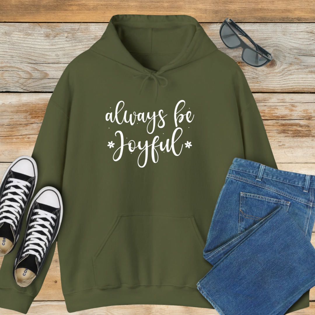 Always Be Joyful Hoodie | 1 Thessalonians 5:16 Scriptural Shirt