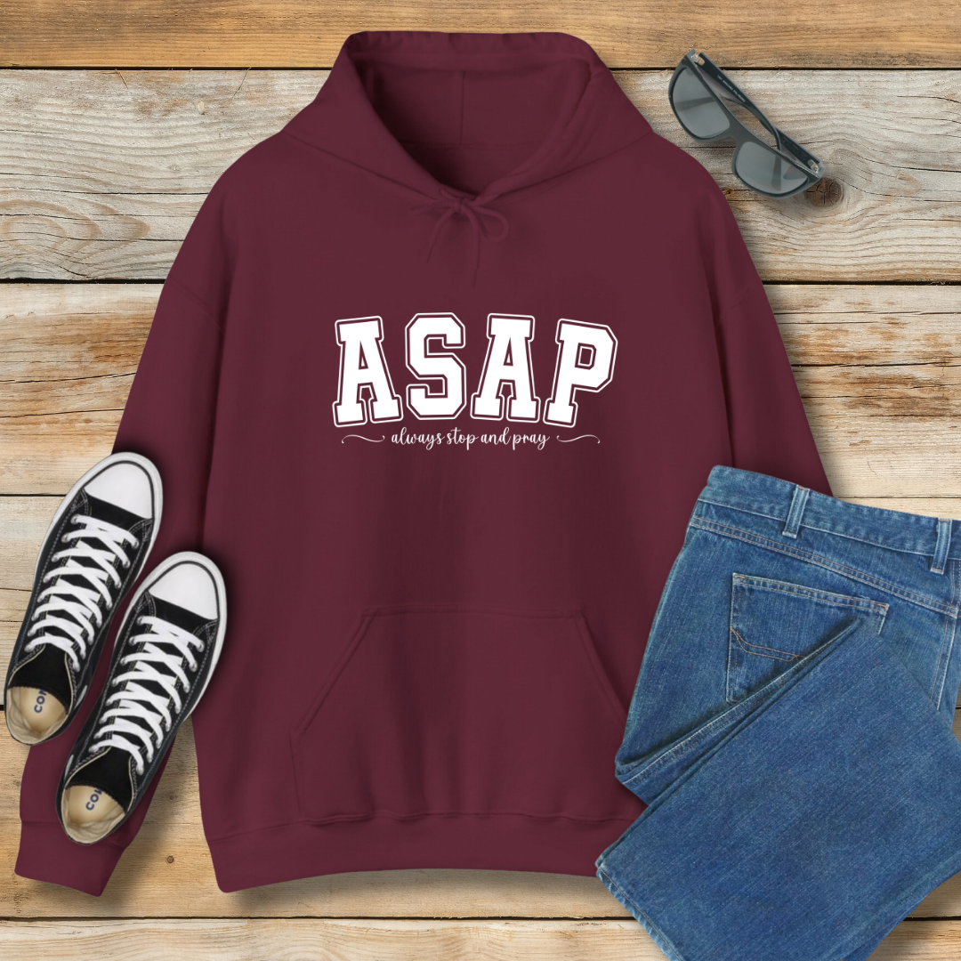 ASAP Hoodie | "Always Stop And Pray" Christian Lifestyle Shirt
