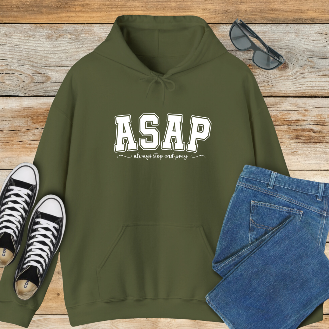 ASAP Hoodie | "Always Stop And Pray" Christian Lifestyle Shirt