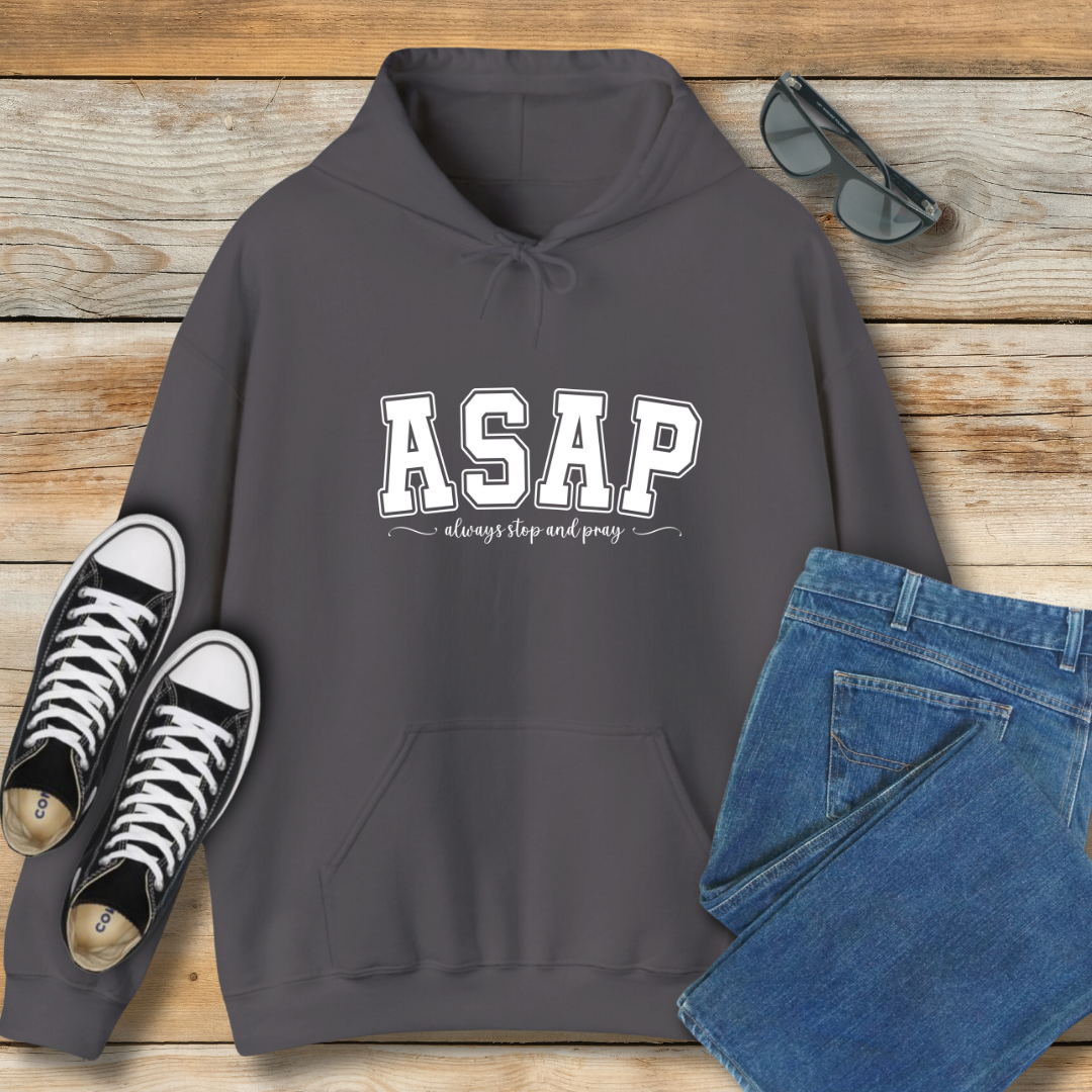 ASAP Hoodie | "Always Stop And Pray" Christian Lifestyle Shirt