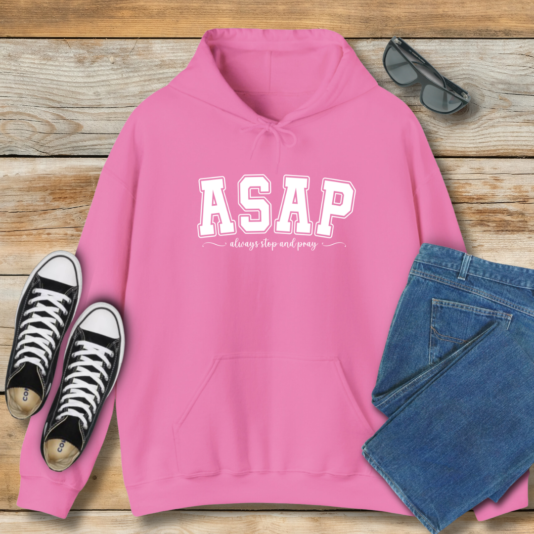 ASAP Hoodie | "Always Stop And Pray" Christian Lifestyle Shirt
