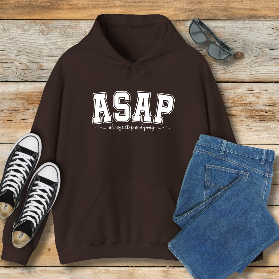 ASAP Hoodie | "Always Stop And Pray" Christian Lifestyle Shirt