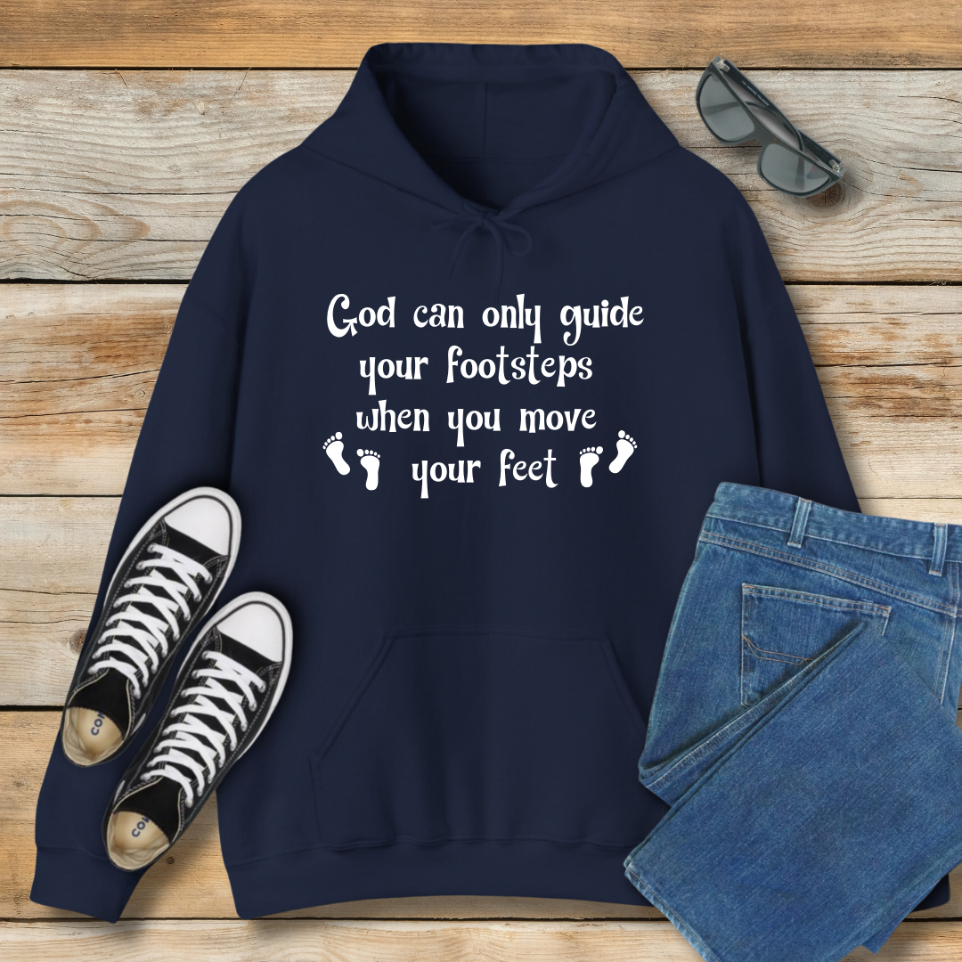 God Can Only Guide Your Footsteps Hoodie