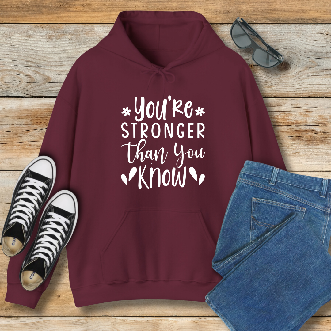 You're Stronger Than You Know Hoodie