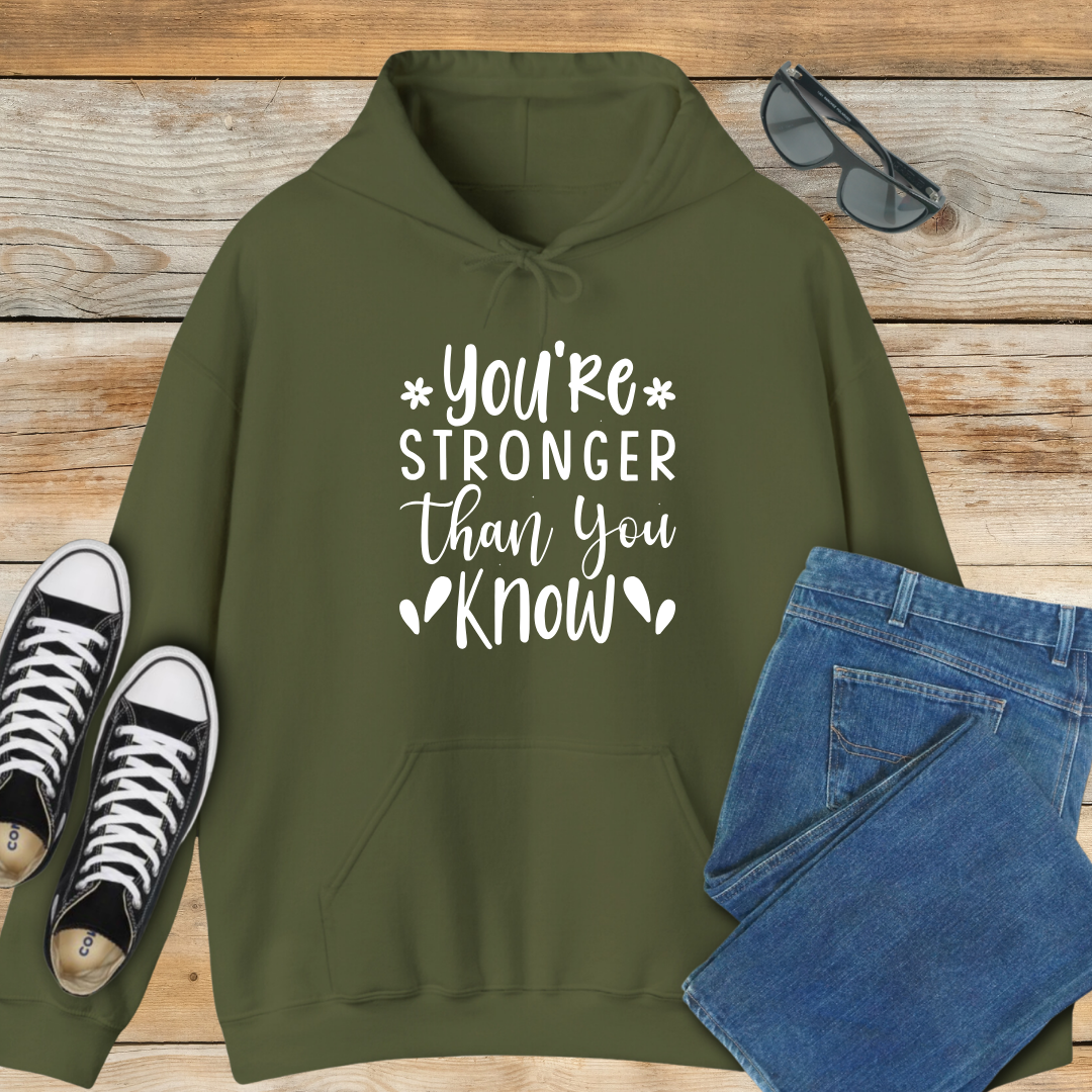 You're Stronger Than You Know Hoodie
