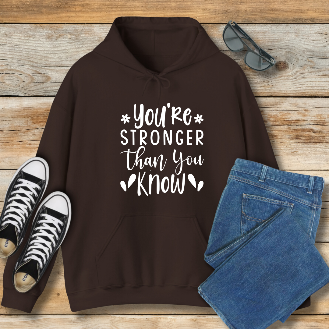 You're Stronger Than You Know Hoodie