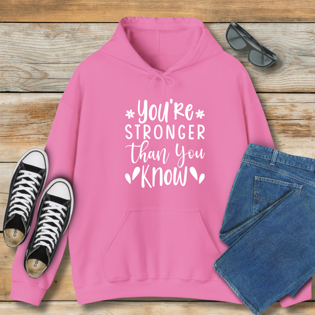 You're Stronger Than You Know Hoodie