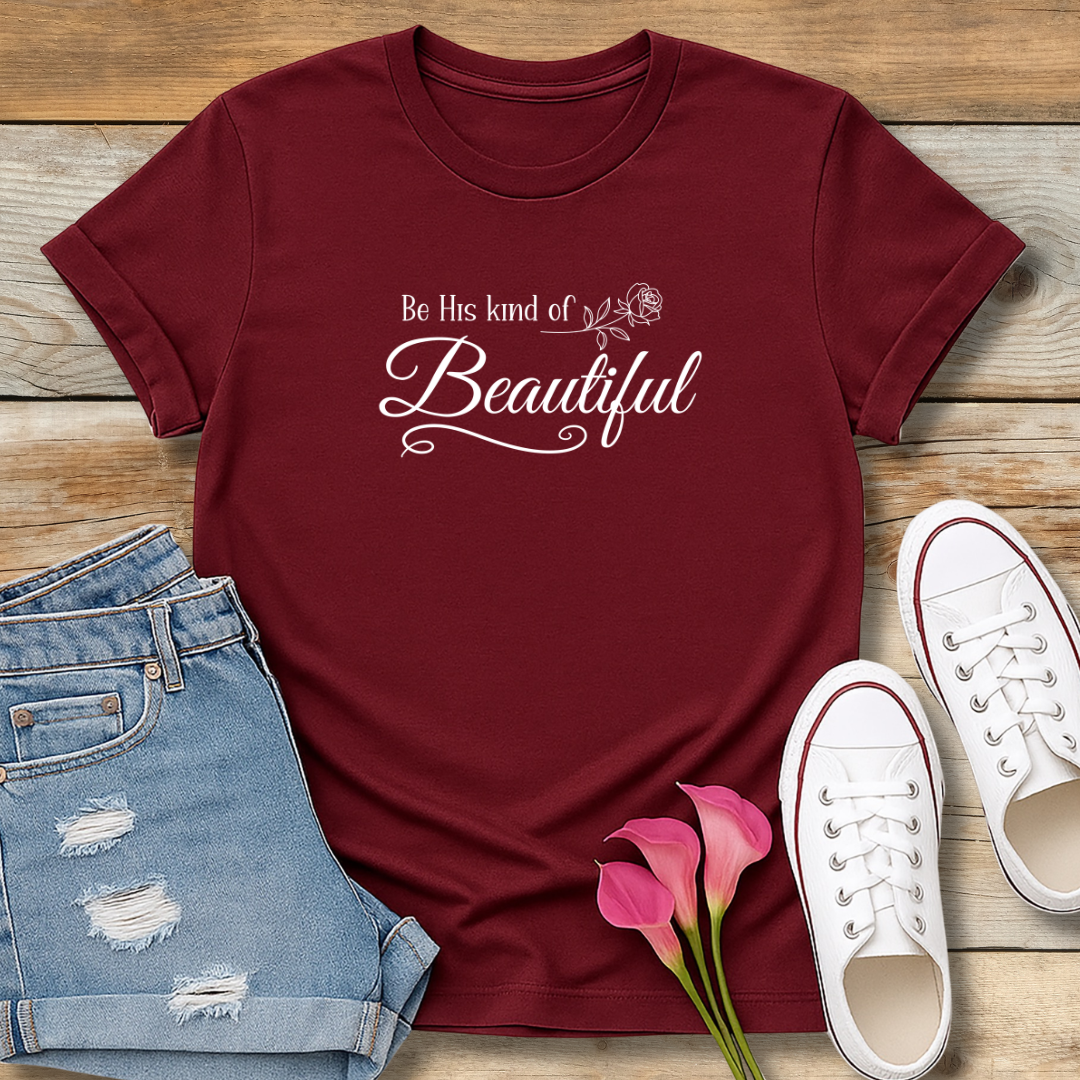 His Kind of Beautiful Tee | 1 Peter 3:4 Inspired Christian Shirt