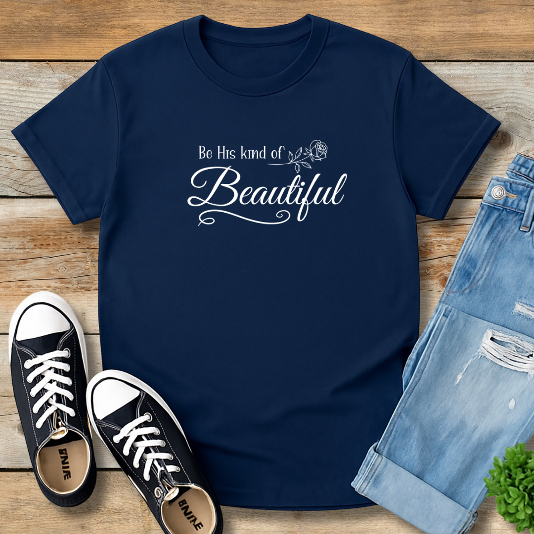 His Kind of Beautiful Tee | 1 Peter 3:4 Inspired Christian Shirt
