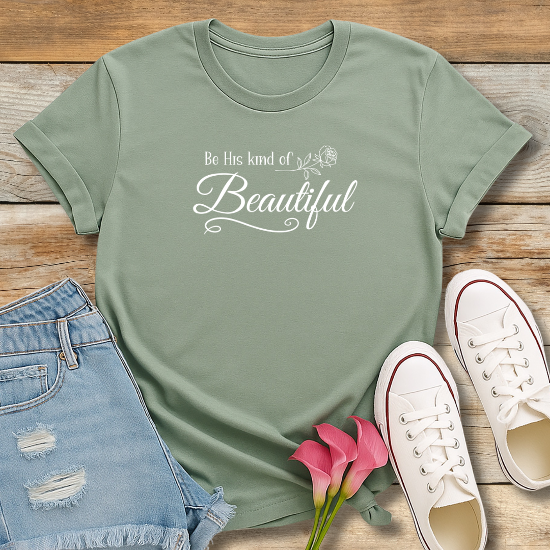 His Kind of Beautiful Tee | 1 Peter 3:4 Inspired Christian Shirt