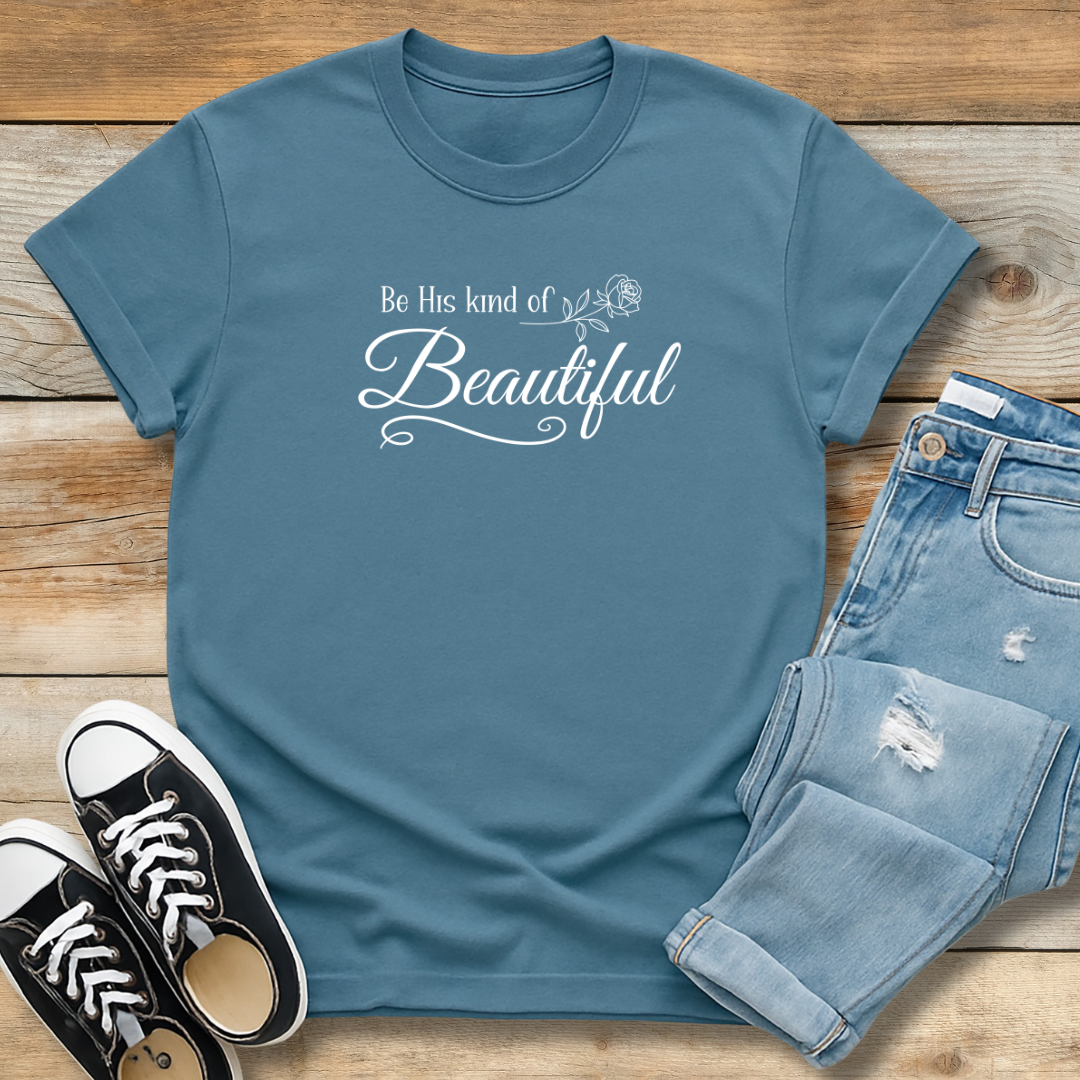 His Kind of Beautiful Tee | 1 Peter 3:4 Inspired Christian Shirt