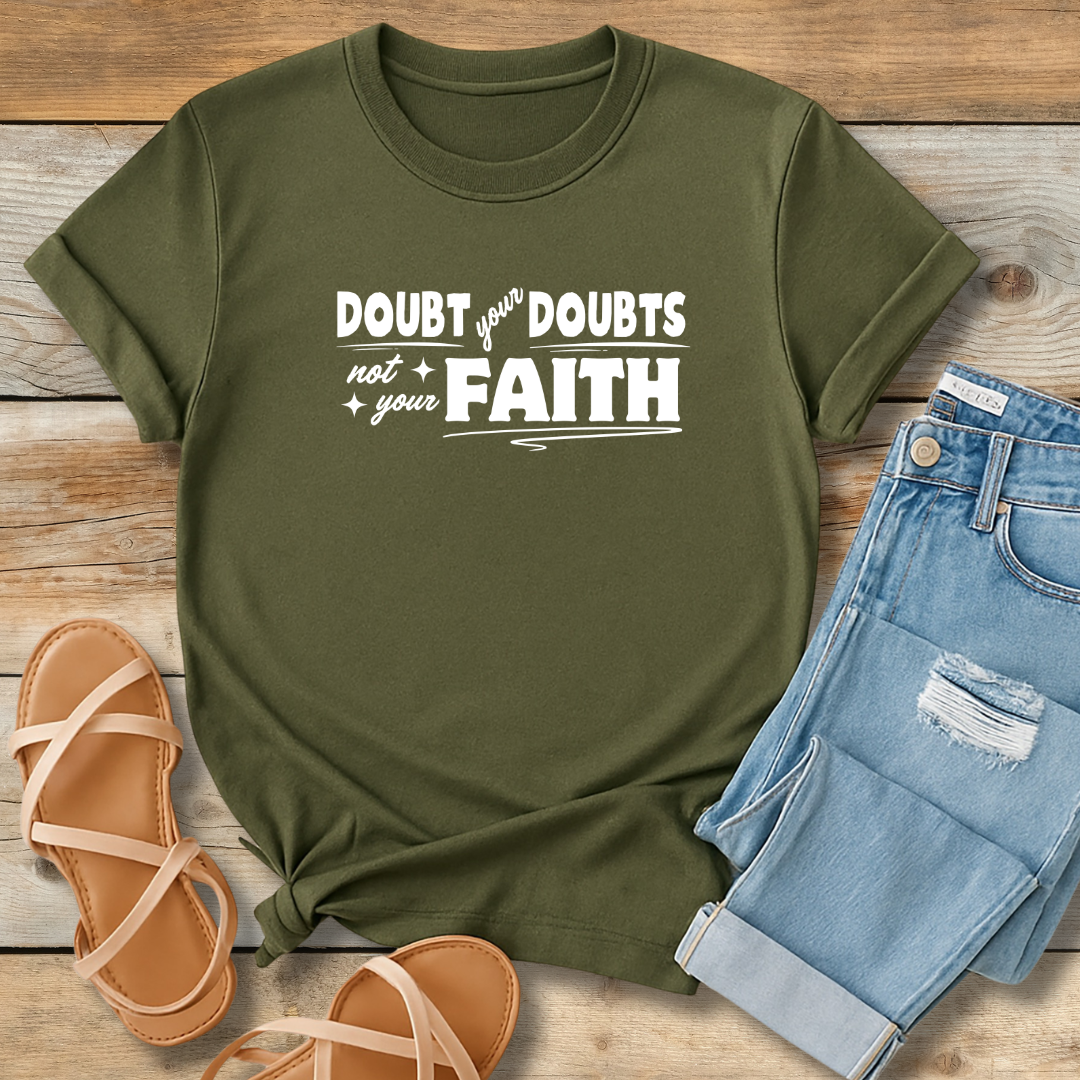 Doubt Your Doubts Tee | Faith-Over-Fear Christian Shirt