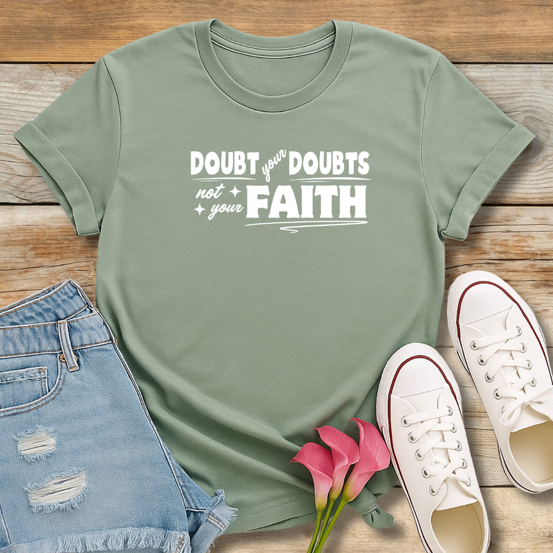 Doubt Your Doubts Tee | Faith-Over-Fear Christian Shirt