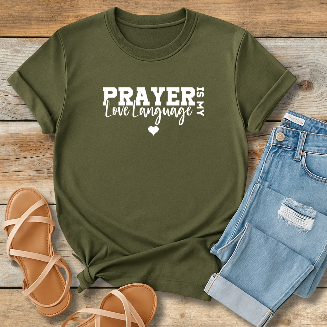 Prayer is My Love Language Tee | Faith-Based Intercession Shirt